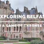 Exploring Belfast and A Game of Thrones Tour