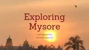 Read more about the article A Leisure Trip to Mysore