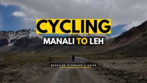 Read more about the article MANALI LEH CYCLING – Self Supported – Informative Guide & Itinerary