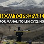 How to Prepare for Manali To Leh Bicycling Expedition