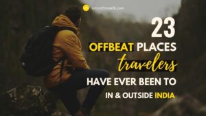 Read more about the article 23 Of The Most Offbeat Places, Travellers Have Been To (In India or Outside)