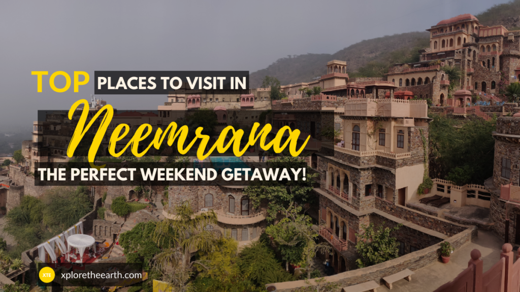 Read more about the article Places to Visit in Neemrana – The Complete Guide!