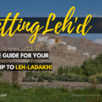 Best Places to Visit in Leh – The Complete Guide