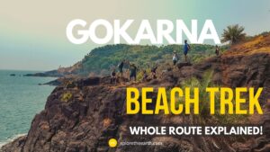 Read more about the article How to Plan Gokarna Beach Trek – Whole Route Explained!