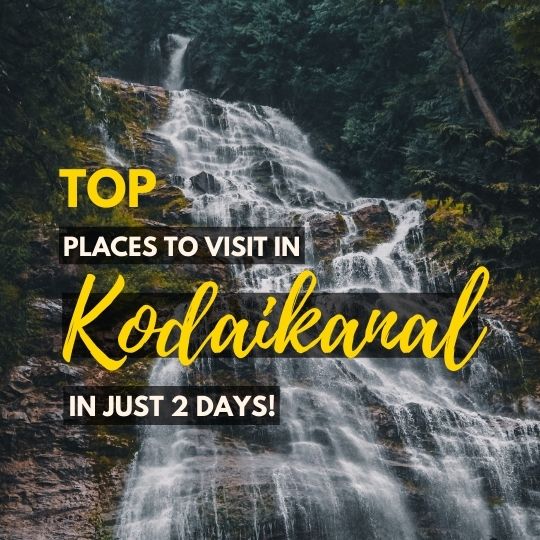 places to visit in kodaikanal in 2 days