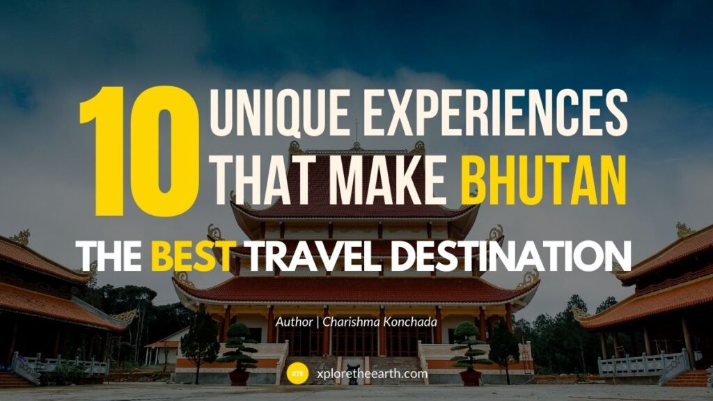 Read more about the article 10 Unique Experiences That Make Bhutan The Best Travel Destination