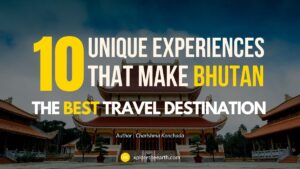 10 experiences that make Bhutan Best Travel Destination Featuresd Image